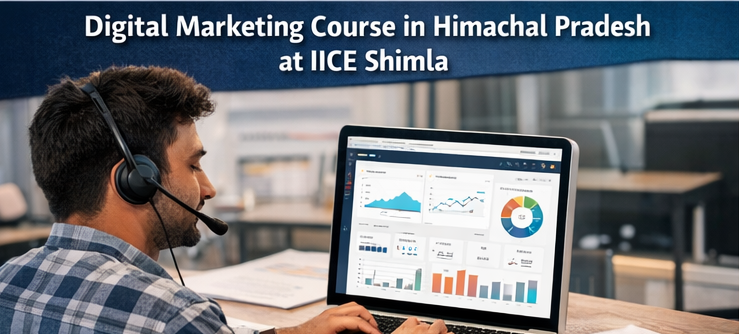 You are currently viewing Digital Marketing Course in Himachal Pradesh – IICE Computer Education Shimla